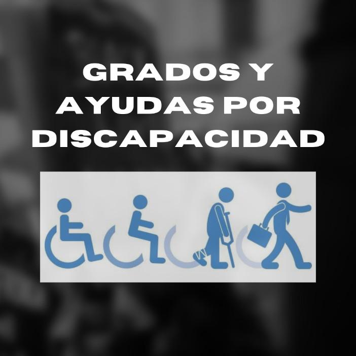 GRADOS Y AYUDAS POR DISCAPACIDAD